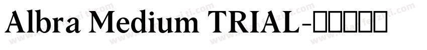Albra Medium TRIAL字体转换